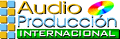 Audio Producci&oacute;n Internacional